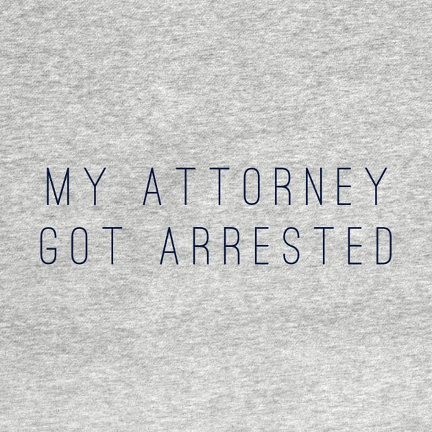 My attorney got arrested by mike11209